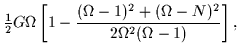 $\displaystyle {{\textstyle{1\over 2}}}G\Omega\left[1 -
{\frac{(\Omega-1)^2+(\Omega-N)^2}{2\Omega^2(\Omega-1)}}\right]
,$