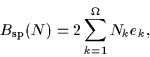 \begin{displaymath}
B_{\mbox{\rm\scriptsize {sp}}}(N) = 2\sum_{k=1}^\Omega N_k e_k,
\end{displaymath}