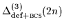 $\Delta^{(3)}_{\mbox{\rm\scriptsize {def+{\sc bcs}}}}(2n)$