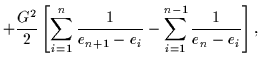 $\displaystyle + {G^2\over 2}
\left[ \sum_{i=1}^{n} {1\over e_{n+1} - e_{i}}
- \sum_{i=1}^{n-1} {1\over e_{n} - e_{i}} \right],$