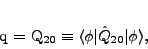 \begin{displaymath}
q = Q_{20}\equiv \langle\phi\vert\hat Q_{20 }\vert\phi\rangle,
\end{displaymath}