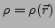 $\rho=\rho(\vec r)$