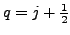 $q=j+{\textstyle{\frac{1}{2}}}$