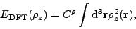 \begin{displaymath}
E_{\mbox{\rm\scriptsize {DFT}}}(\rho_z)=
C^\rho \int {\rm d}^3{\bf r}\rho^2_z({\bf r}) ,
\end{displaymath}