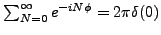 $\sum_{N=0}^{\infty}e^{-iN\phi}=2\pi\delta(0)$