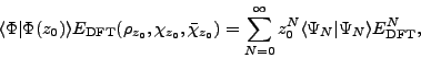 \begin{displaymath}
\langle\Phi\vert\Phi(z_0)\rangle
E_{\mbox{\rm\scriptsize {...
...le\Psi_N\vert\Psi_N\rangle E_{\mbox{\rm\scriptsize {DFT}}}^N ,
\end{displaymath}