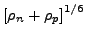 $\left[\rho_n+\rho_p\right]^{1/6}$