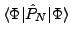 $\langle\Phi\vert\hat{P}_N\vert\Phi\rangle$