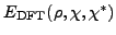 $E_{\mbox{\rm\scriptsize {DFT}}}(\rho,\chi,\chi^*)$