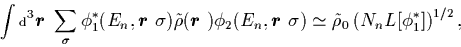 \begin{displaymath}
\int\mbox{\scriptsize {d}}^3\mbox{{\boldmath {$r$ }}}\sum_{\...
...gma)
\simeq \tilde{\rho}_0 \left(N_n L[\phi^*_1]\right)^{1/2},
\end{displaymath}