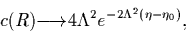 \begin{displaymath}c(R) {\longrightarrow} 4\Lambda^2e^{-2\Lambda^2(\eta-\eta_0)} ,
\end{displaymath}