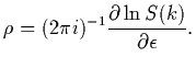 $\displaystyle \rho = (2\pi i)^{-1} \frac{\partial \ln S(k)}{\partial \epsilon} .$