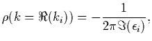 $\displaystyle \rho (k=\Re (k_i)) = -\frac{1}{2\pi \Im (\epsilon_i)} ,$