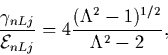 \begin{displaymath}
\frac{\gamma_{nLj}}{{\cal E}_{nLj}} = 4 \frac{({\Lambda}^2-1)^{1/2}}
{{\Lambda}^2-2} ,
\end{displaymath}