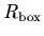 $R_{\mbox{\scriptsize {box}}}$