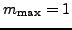 $ m_{\text{max}}=1$