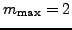 $ m_{\text{max}}=2$