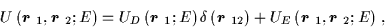 \begin{displaymath}U\left( \mbox{{\boldmath {$r$ }}}_1, \mbox{{\boldmath {$r$ }}...
...ldmath {$r$ }}}_1,
\mbox{{\boldmath {$r$ }}}_2; E \right) \, ,
\end{displaymath}