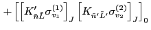 $\displaystyle \left. + \left[ \left[K'_{\tilde{n}\tilde{L}} \sigma^{(1)}_{v_1} ...
...left[K_{\tilde{n}'\tilde{L}'} \sigma^{(2)}_{v_2} \right]_{J}\right]_{0} \right.$