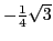 $-\frac{1}{4}\sqrt{3} $