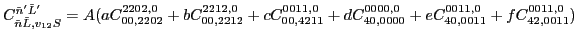 $C_{\tilde{n} \tilde{L},v_{12} S}^{\tilde{n}' \tilde{L}'}= A (
a C_{00,2202}^{22...
...011,0}+
d C_{40,0000}^{0000,0}+
e C_{40,0011}^{0011,0}+
f C_{42,0011}^{0011,0})$