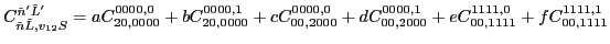 $C_{\tilde{n} \tilde{L},v_{12} S}^{\tilde{n}' \tilde{L}'}=
a C_{20,0000}^{0000,0...
...0000,0}+
d C_{00,2000}^{0000,1}+
e C_{00,1111}^{1111,0}+
f C_{00,1111}^{1111,1}$