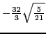 $-\frac{32}{3}\sqrt{\frac{5}{21}}$