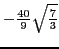 $-\frac{40}{9}\sqrt{\frac{7}{3}}$