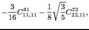 $\displaystyle -\frac{3}{16}C_{11,11}^{31}-\frac{1}{8}\sqrt{\frac{3}{5}}C_{22,11}^{22} ,$