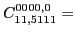 $\displaystyle C_{11,5111}^{0000,0}=$