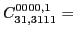 $\displaystyle C_{31,3111}^{0000,1}=$