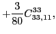 $\displaystyle +\frac{3}{80}C_{33,11}^{33},$