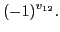 $\displaystyle (-1)^{v_{12} } .$