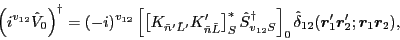 \begin{displaymath}
\left(i^{v_{12}}\hat{V}_0\right)^\dagger = (-i)^{v_{12}}
\le...
...t]_{0} \hat{\delta}_{12}(\bm{r}'_1\bm{r}'_2;\bm{r}_1\bm{r}_2),
\end{displaymath}