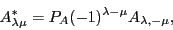 \begin{displaymath}
A_{\lambda\mu}^* = P_A(-1)^{\lambda-\mu}A_{\lambda,-\mu},
\end{displaymath}