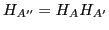 $H_{A''}= H_A H_{A'}$