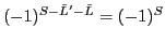 $(-1)^{S-\tilde{L}'-\tilde{L}}=(-1)^{S}$