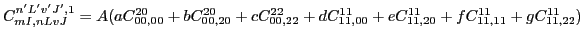 $C_{mI,n L v J}^{n' L' v' J', 1}= A(a C_{00,00}^{20}+b C_{00,20}^{20}+c C_{00,22}^{22}+d C_{11,00}^{11}+e C_{11,20}^{11}+f C_{11,11}^{11}+g C_{11,22}^{11})$