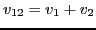 $v_{12}=v_1+v_2$