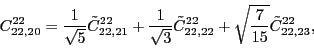 \begin{displaymath}
C_{22,20}^{22}= \frac{1}{\sqrt{5}}\tilde{C}_{22,21}^{22}+\f...
...22,22}^{22} + \sqrt{\frac{7}{15}}\tilde{C}_{22,23}^{22} ,
\\
\end{displaymath}