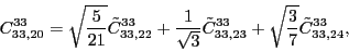 \begin{displaymath}
C_{33,20}^{33}=\sqrt{\frac{5}{21}}\tilde{C}_{33,22}^{33}+\f...
...C}_{33,23}^{33}+\sqrt{\frac{3}{7}}\tilde{C}_{33,24}^{33},
\\
\end{displaymath}