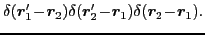 $\displaystyle \delta(\bbox{r}'_1\!-\!\bbox{r}_2)
\delta(\bbox{r}'_2\!-\!\bbox{r}_1)
\delta(\bbox{r} _2\!-\!\bbox{r}_1) .$