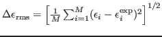 $ \Delta \epsilon_{\text{rms}}= \left[ \tfrac{1}{M} \sum_{i=1}^M (\epsilon_i
-\epsilon_i^{\text{exp}})^2 \right]^{1/2}$