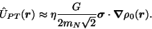 \begin{displaymath}
\hat{U}_{PT}(\bm{r})
\approx \eta \frac{G}{2 m_N \sqrt{2}}
\bm{\sigma} \cdot \bm{\nabla} \rho_0(\bm{r})
.
\end{displaymath}