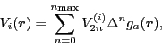 \begin{displaymath}
V_{i}(\bm{r}) =
\sum_{n=0}^{n_{\mbox{\rm\scriptsize {max}}}} V^{(i)}_{2n} \Delta^n g_a(\bm{r}) ,
\end{displaymath}