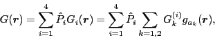 \begin{displaymath}
G(\bm{r}) = \sum_{i=1}^4 \hat{P}_i G_i(\bm{r})
= \sum_{i=1}^4 \hat{P}_i \sum_{k=1,2} G^{(i)}_k g_{a_k}(\bm{r}) ,
\end{displaymath}