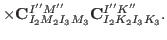 $\displaystyle \times
{\rm {\bf C}}^{I'' M''}_{I_2 M_2 I_3 M_3} {\rm {\bf C}}^{I'' K''}_{I_2 K_2 I_3 K_3}.$