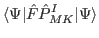 $\displaystyle \langle\Psi \vert {\hat{F}} \hat{P}^I_{MK} \vert \Psi\rangle$