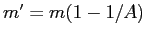 $m'=m(1-1/A)$