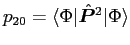 $p_{20}=\langle\Phi\vert{\hat{\bm{P}}^2}\vert\Phi\rangle$